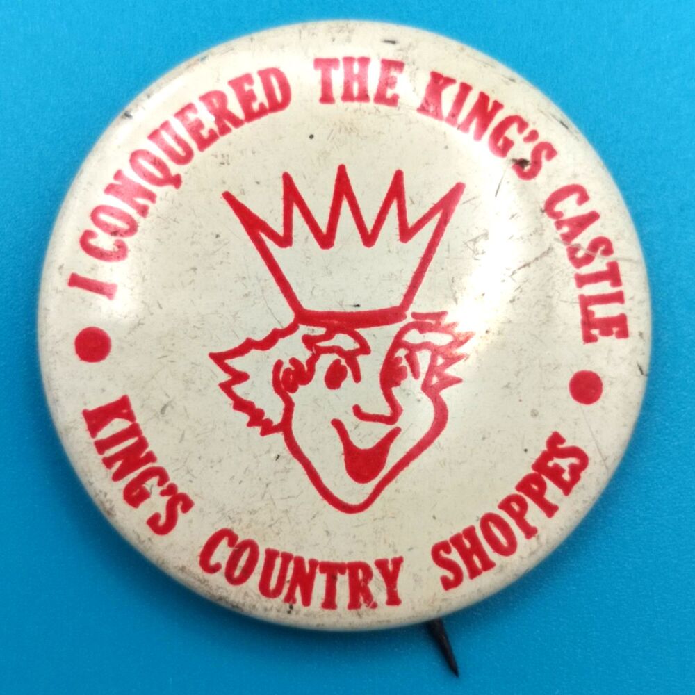 King's Country Shoppe Vintage Pin Button Pinback I Conquered The King's Castle
